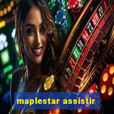 maplestar assistir